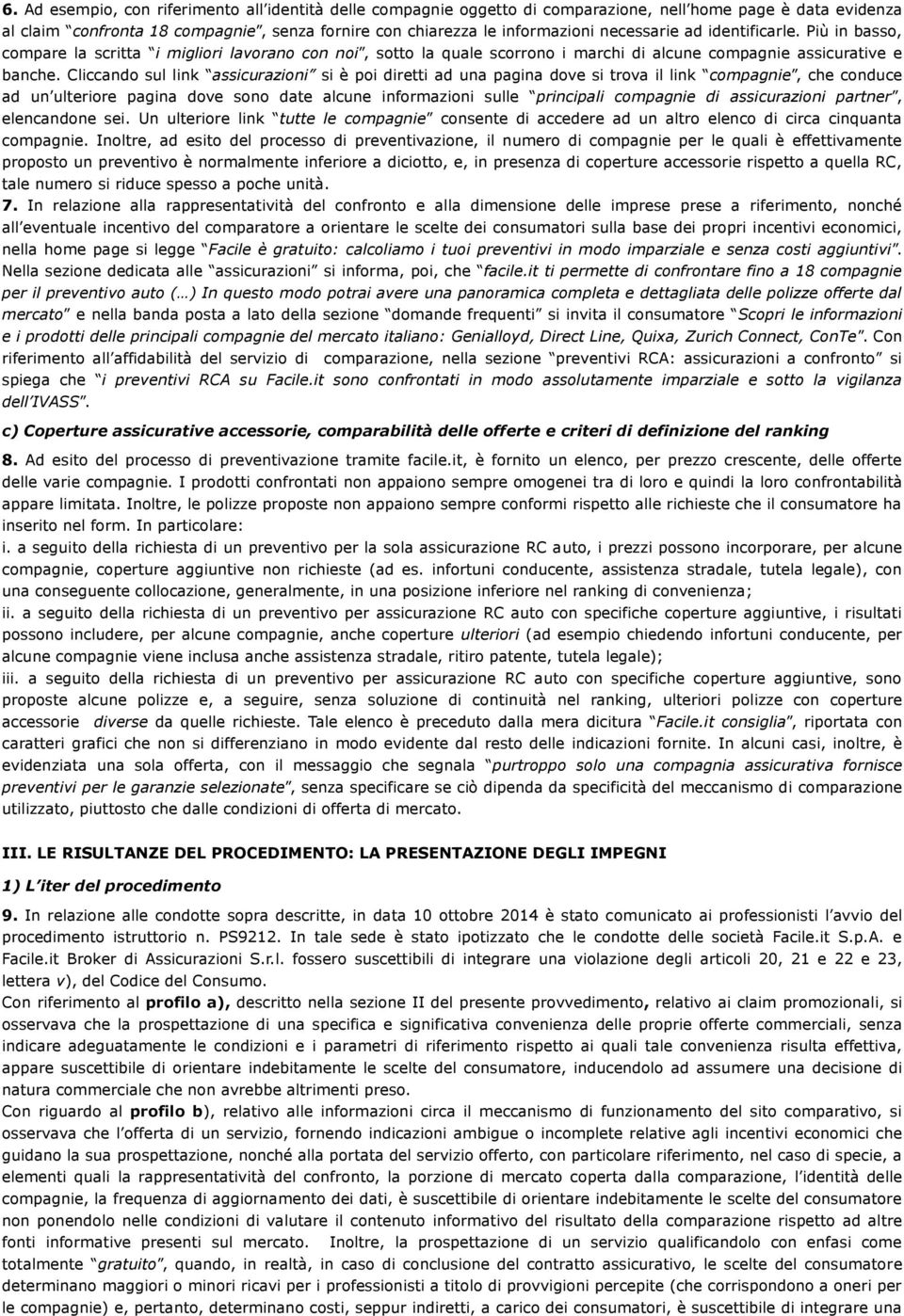 Cliccando sul link assicurazioni si è poi diretti ad una pagina dove si trova il link compagnie, che conduce ad un ulteriore pagina dove sono date alcune informazioni sulle principali compagnie di