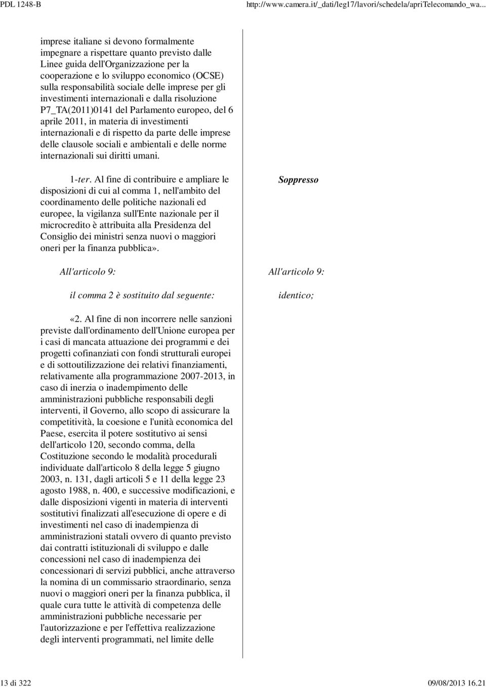 delle imprese per gli investimenti internazionali e dalla risoluzione P7_TA(2011)0141 del Parlamento europeo, del 6 aprile 2011, in materia di investimenti internazionali e di rispetto da parte delle