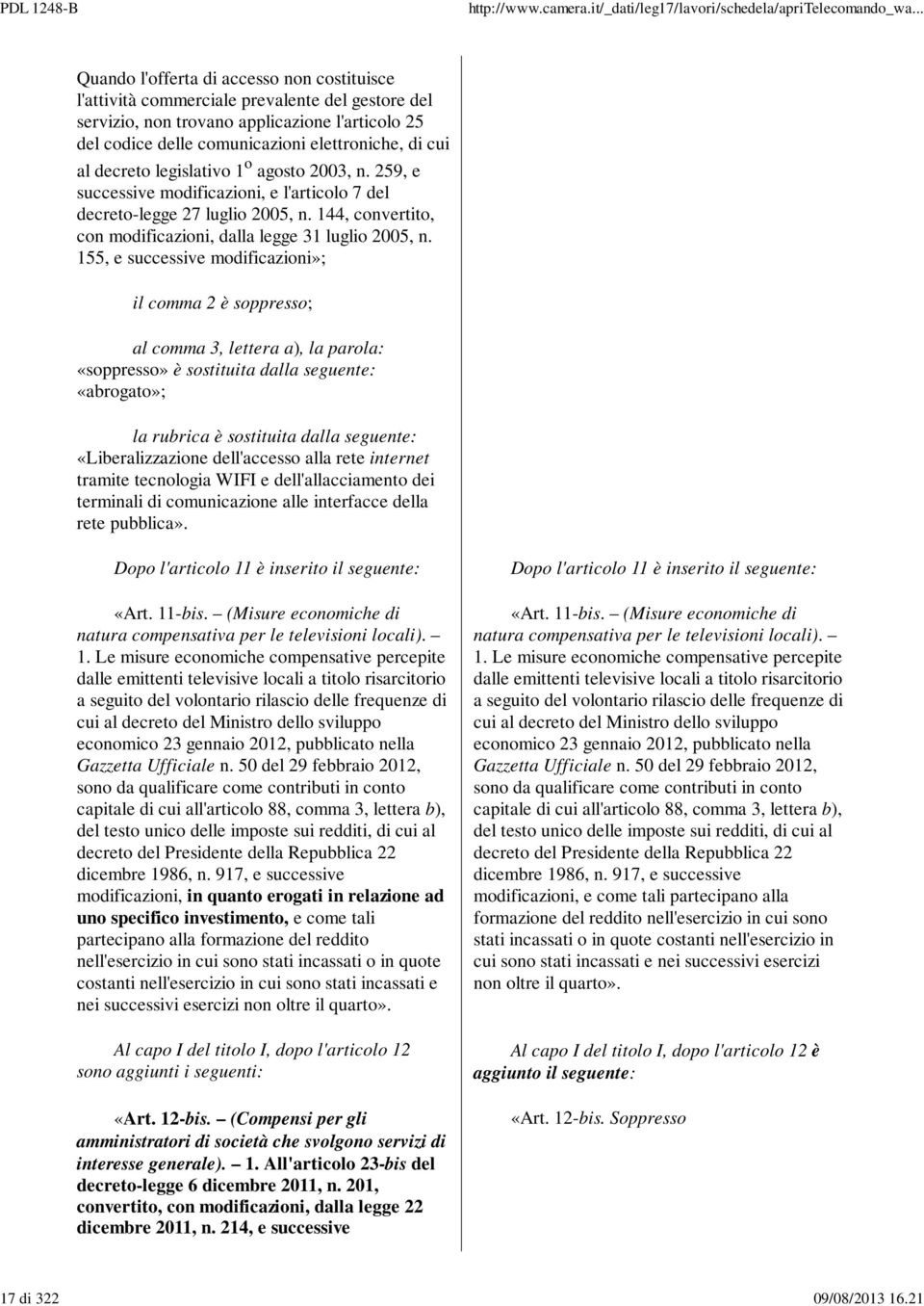 al decreto legislativo 1 o agosto 2003, n. 259, e successive modificazioni, e l'articolo 7 del decreto-legge 27 luglio 2005, n. 144, convertito, con modificazioni, dalla legge 31 luglio 2005, n.