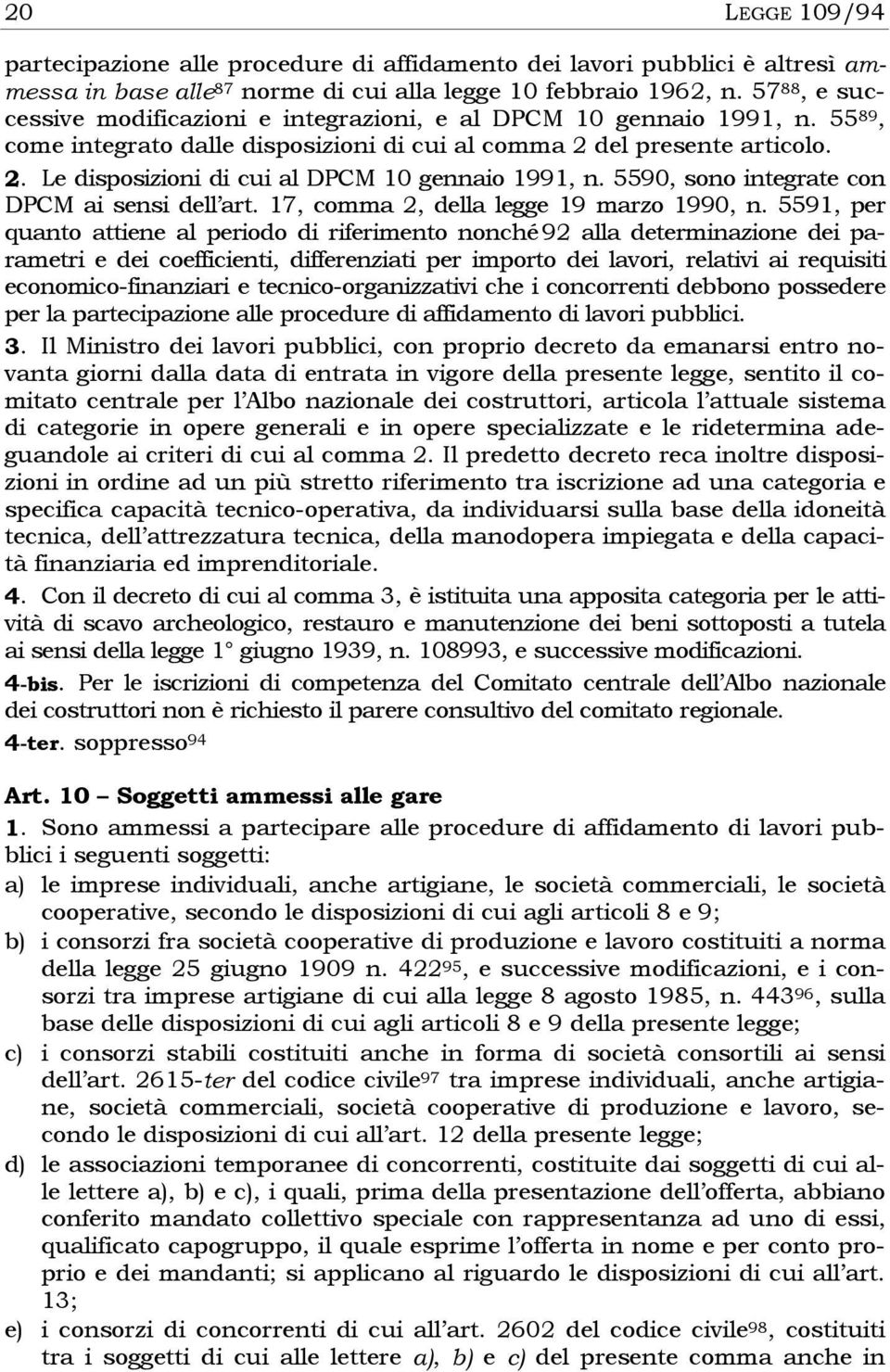 5590, sono integrate con DPCM ai sensi dell art. 17, comma 2, della legge 19 marzo 1990, n.