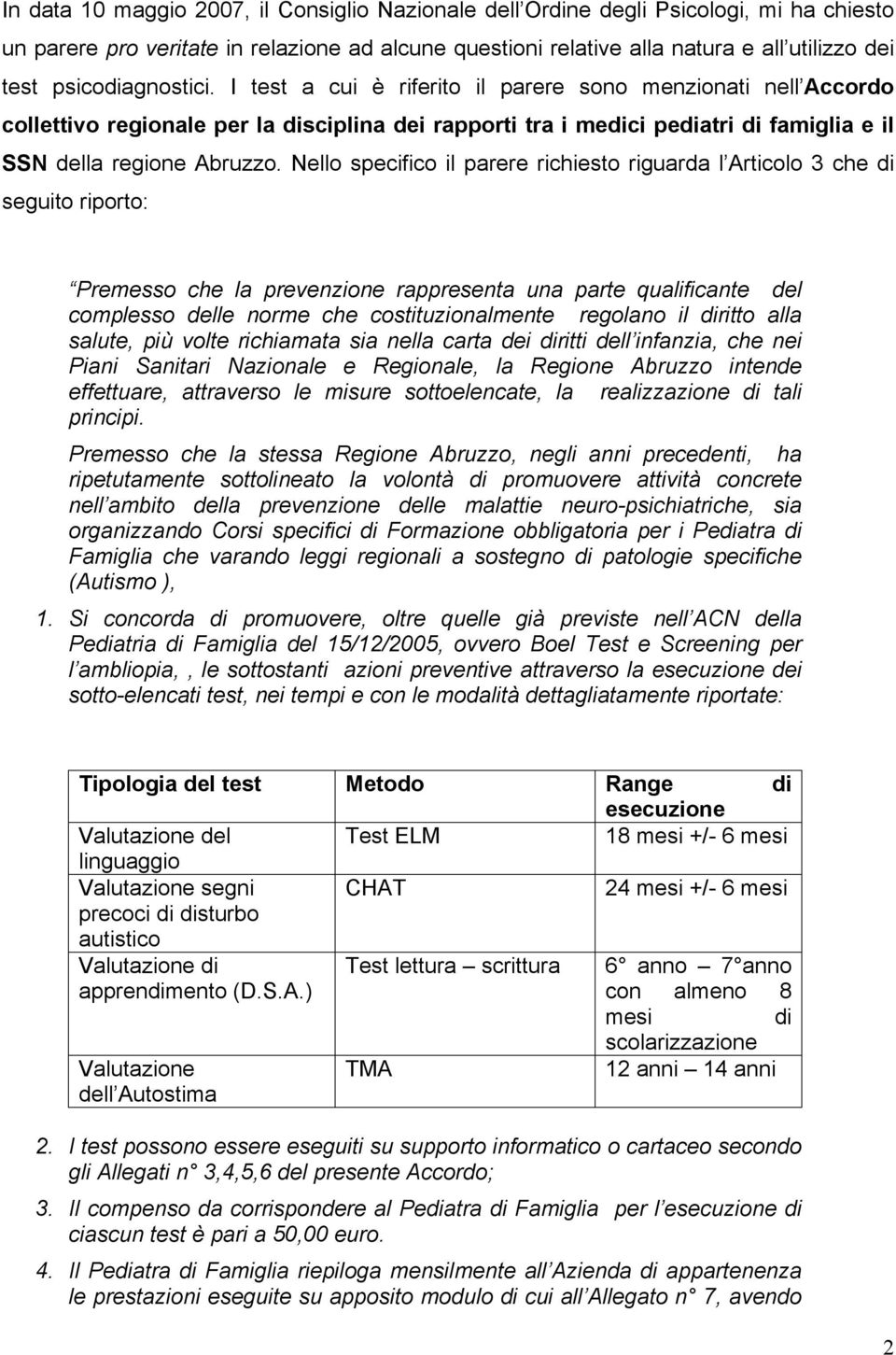 Nello specifico il parere richiesto riguarda l Articolo 3 che di seguito riporto: Premesso che la prevenzione rappresenta una parte qualificante del complesso delle norme che costituzionalmente