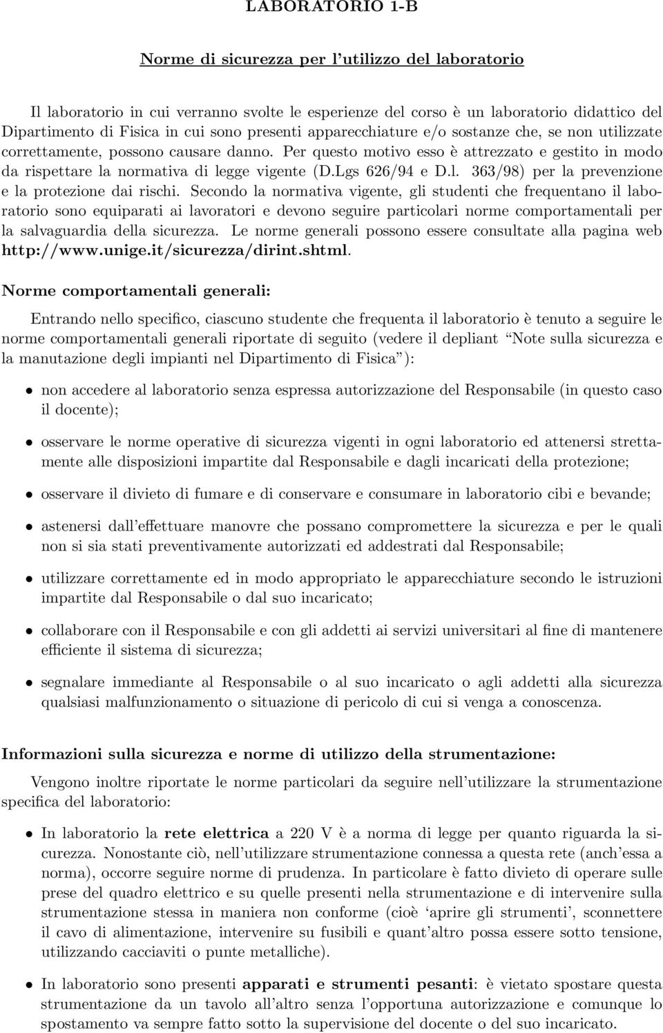 Lgs 626/94 e D.l. 363/98) per la prevenzione e la protezione dai rischi.