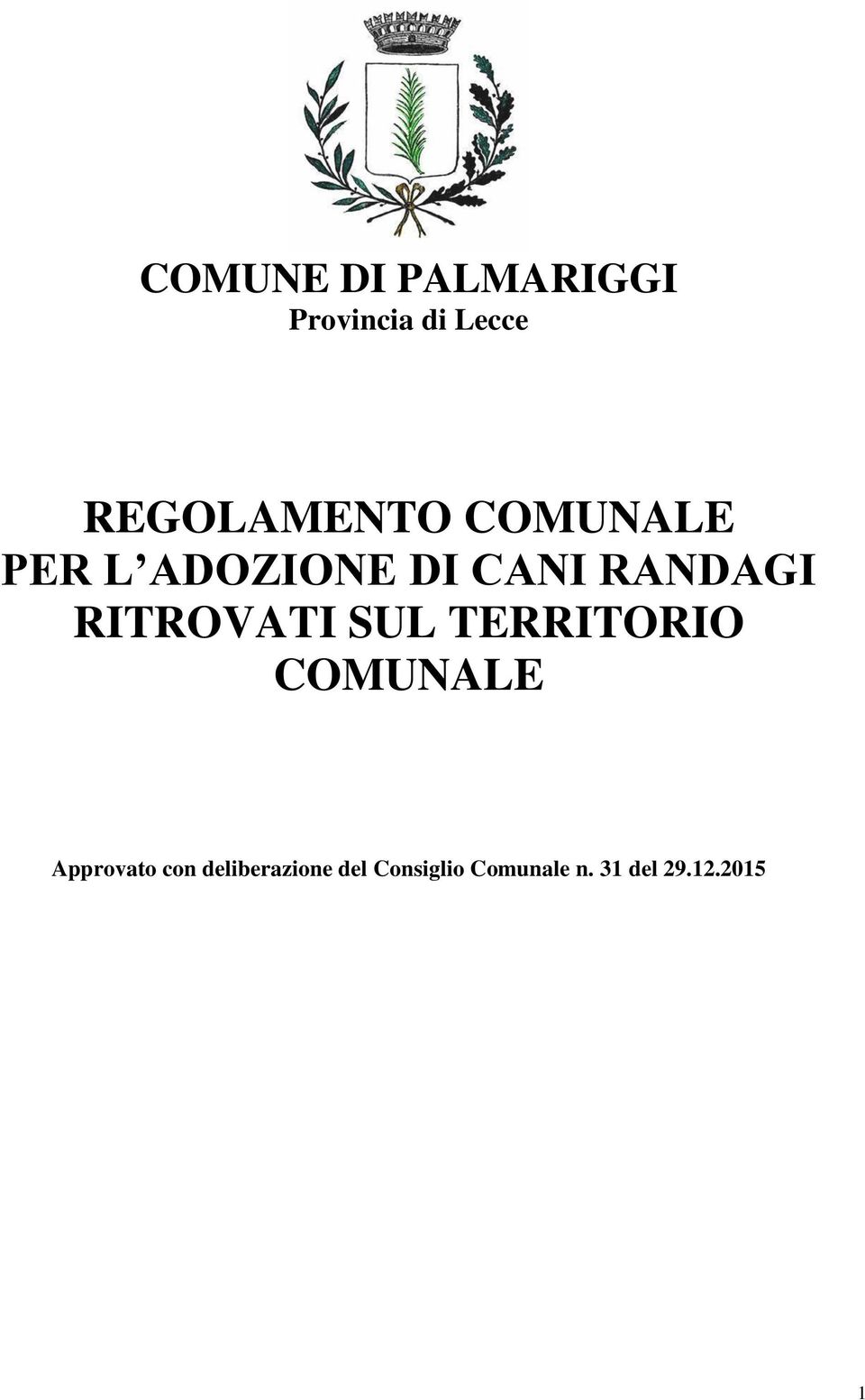 RANDAGI RITROVATI SUL TERRITORIO COMUNALE