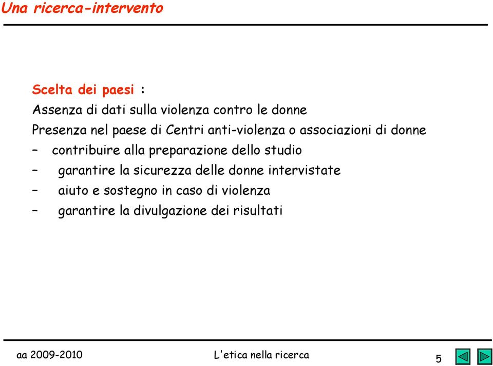 preparazione dello studio garantire la sicurezza delle donne intervistate