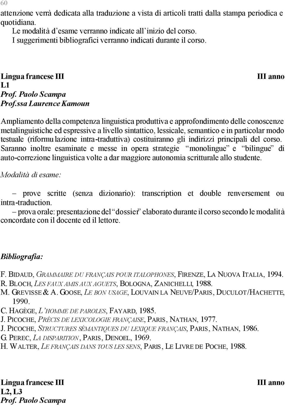 ssa Laurence Kamoun II Ampliamento della competenza linguistica produttiva e approfondimento delle conoscenze metalinguistiche ed espressive a livello sintattico, lessicale, semantico e in particolar