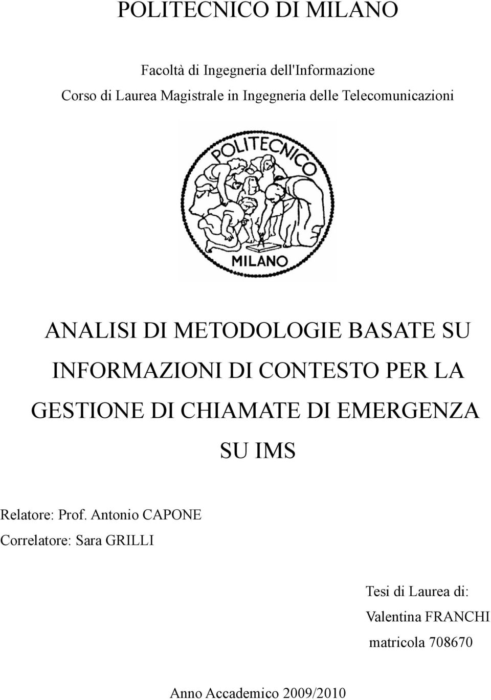 CONTESTO PER LA GESTIONE DI CHIAMATE DI EMERGENZA SU IMS Relatore: Prof.