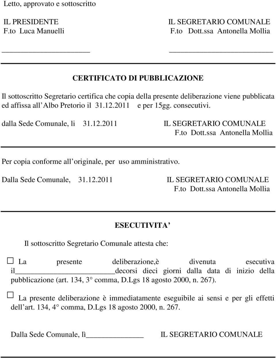 2011 e per 15gg. consecutivi. dalla Sede Comunale, li 31.12.