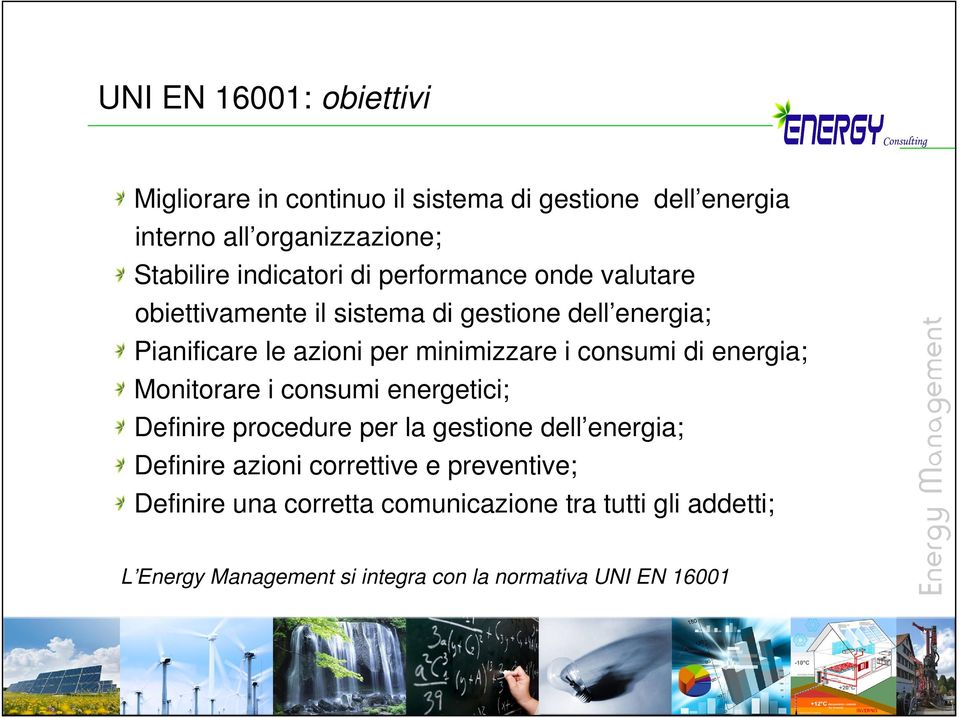 energia; Monitorare i consumi energetici; Definire procedure per la gestione dell energia; Definire azioni correttive e