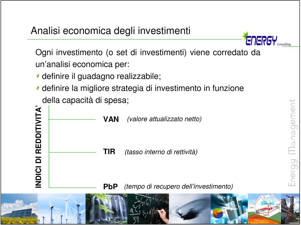 investimento in funzione della capacità di spesa; VAN TIR (valore attualizzato netto) (tasso