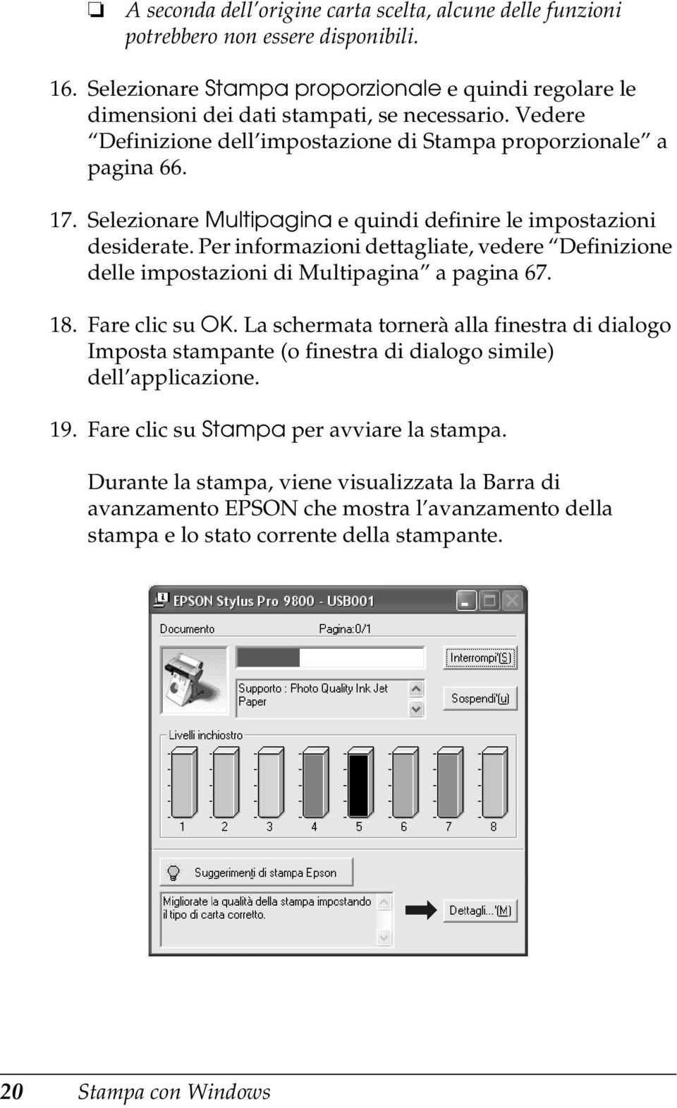 Per informazioni dettagliate, vedere Definizione delle impostazioni di Multipagina a pagina.. Fare clic su OK.