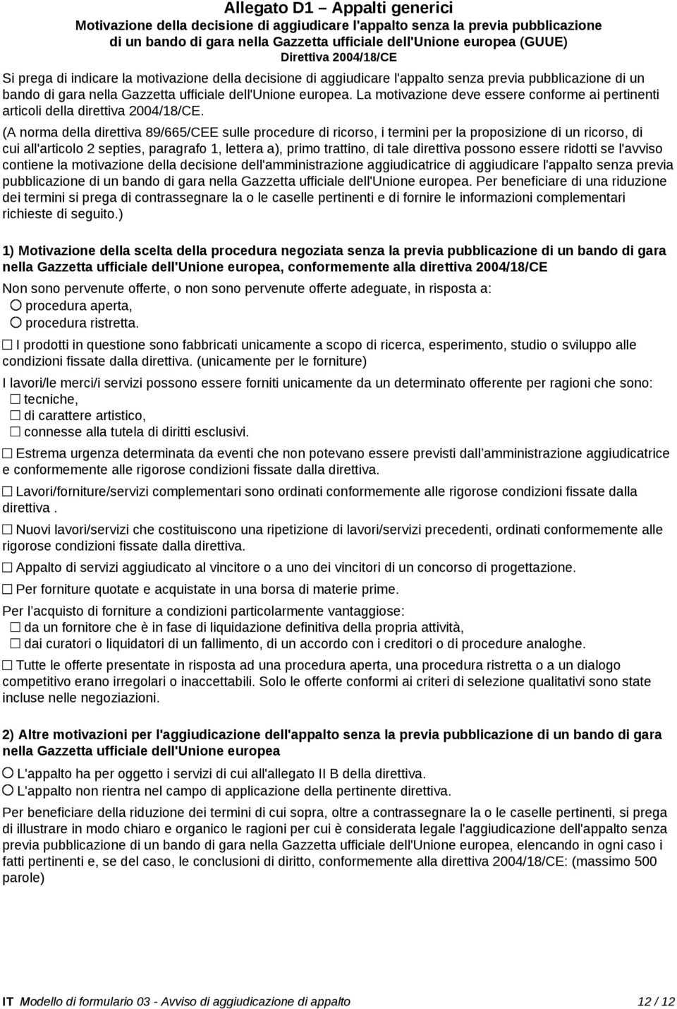 La motivazione deve essere conforme ai pertinenti articoli della direttiva 2004/18/CE.