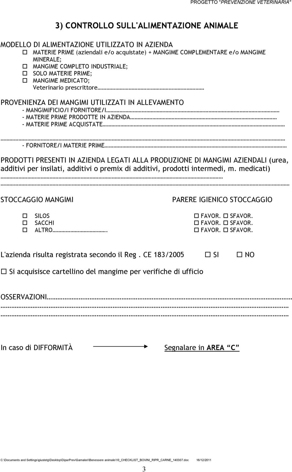 MATERIE PRIME ACQUISTATE - FORNITORE/I MATERIE PRIME PRODOTTI PRESENTI IN AZIENDA LEGATI ALLA PRODUZIONE DI MANGIMI AZIENDALI (urea, additivi per insilati, additivi o premix di additivi, prodotti