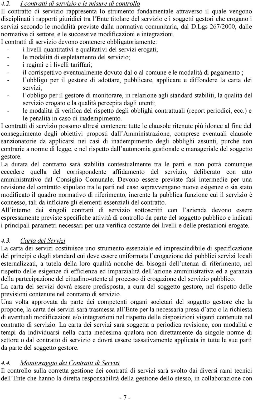 Lgs 267/2000, dalle normative di settore, e le successive modificazioni e integrazioni.