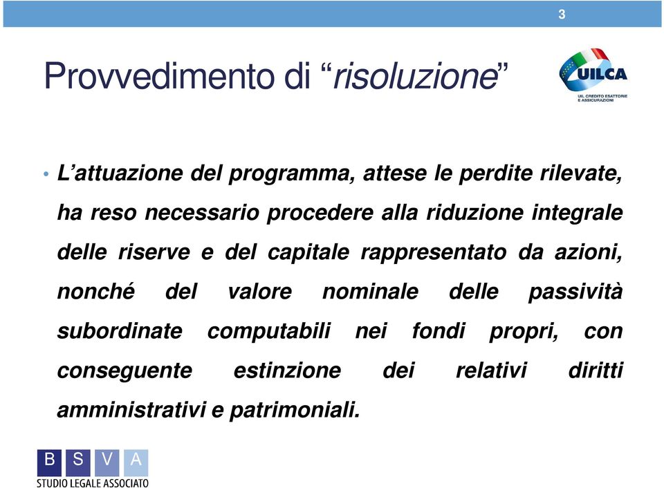 rappresentato da azioni, nonché del valore nominale delle passività subordinate