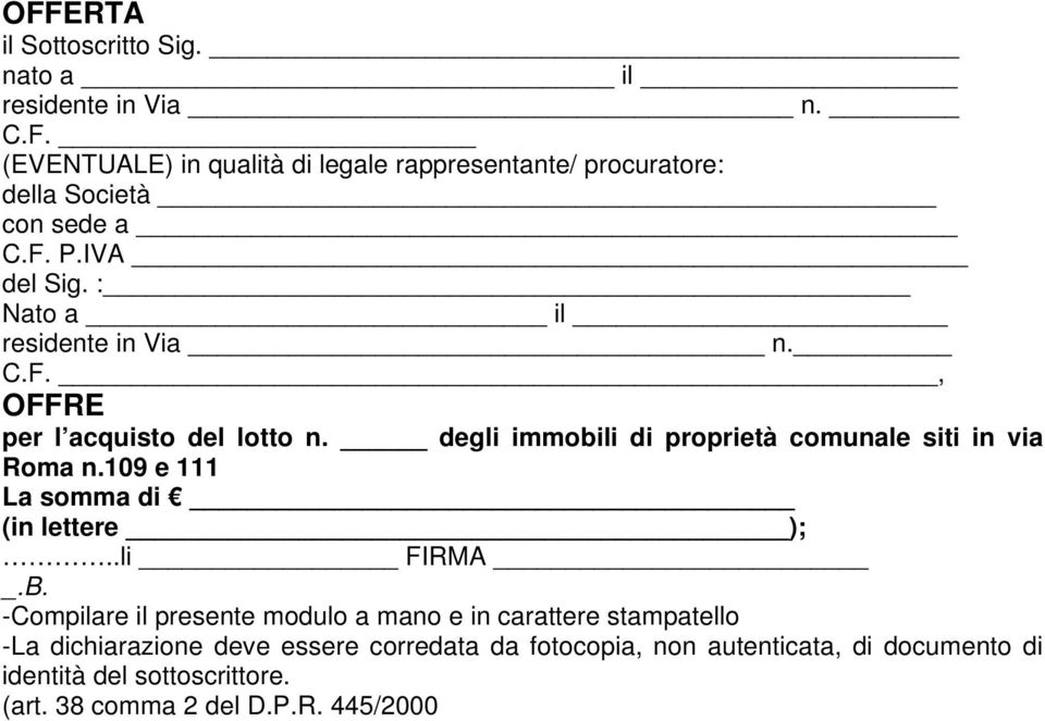 degli immobili di proprietà comunale siti in via Roma n.109 e 111 La somma di (in lettere );..li FIRMA.B.