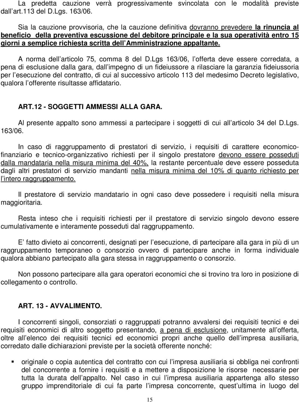 richiesta scritta dell Amministrazione appaltante. A norma dell articolo 75, comma 8 del D.