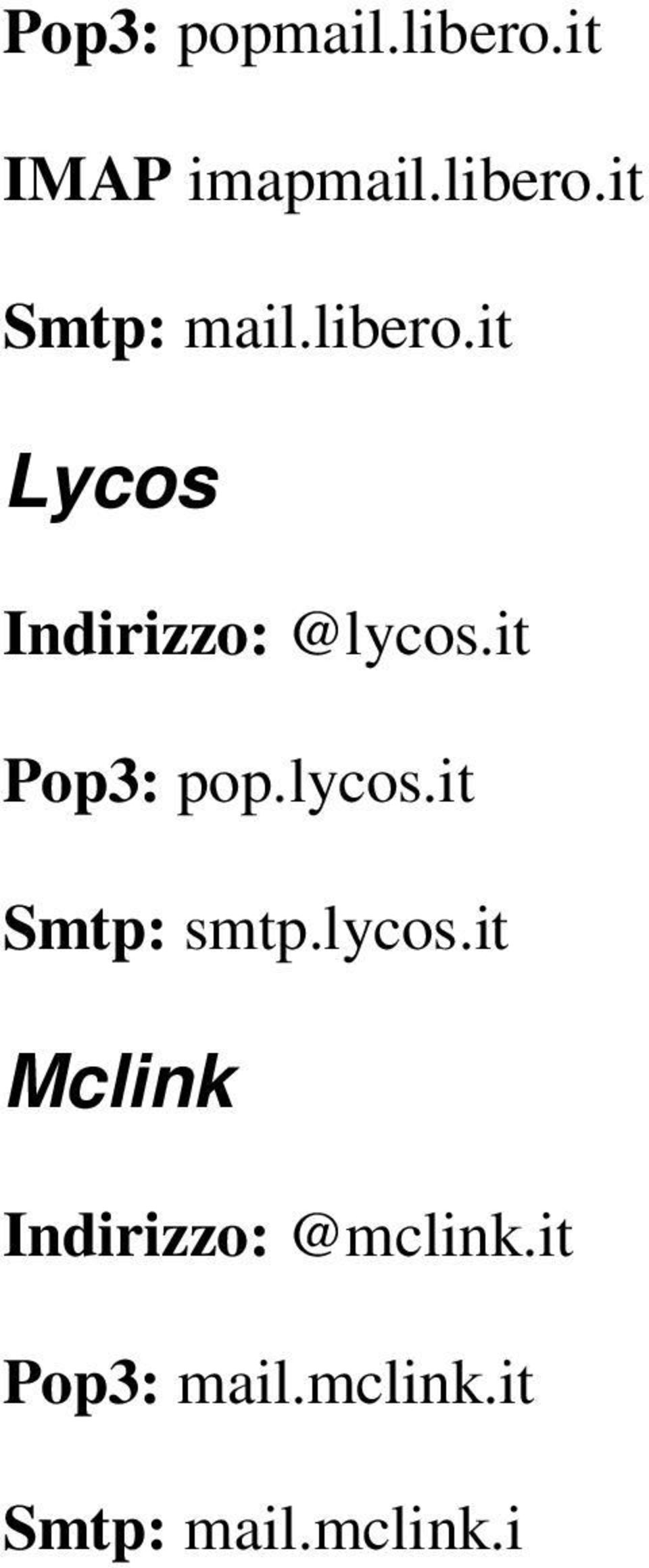 lycos.it Smtp: smtp.lycos.it Mclink Indirizzo: @mclink.