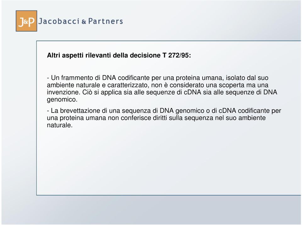 Ciò si applica sia alle sequenze di cdna sia alle sequenze di DNA genomico.