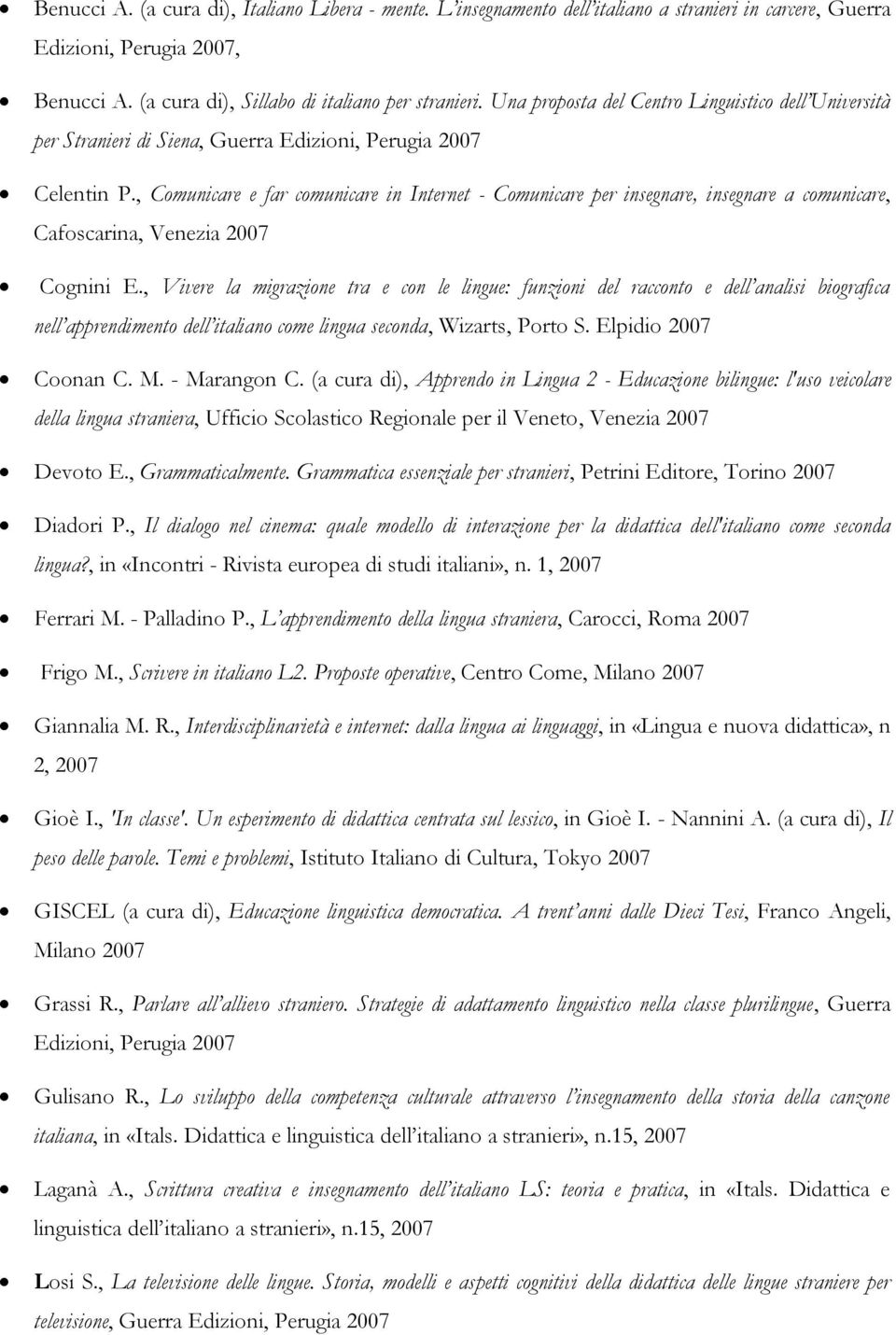 , Comunicare e far comunicare in Internet - Comunicare per insegnare, insegnare a comunicare, Cafoscarina, Venezia 2007 Cognini E.