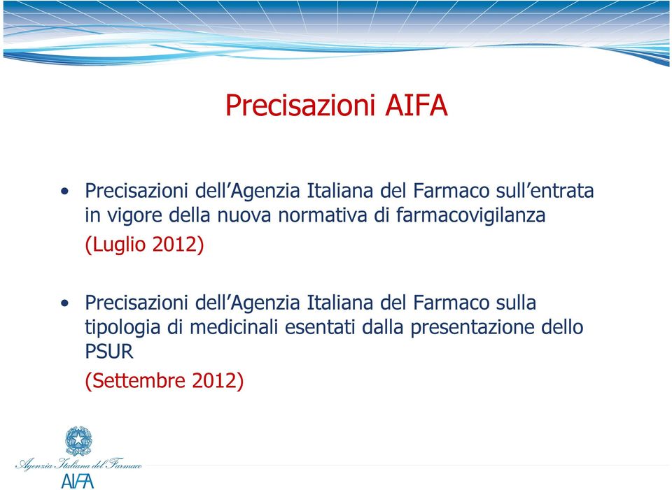 2012) Precisazioni dell Agenzia Italiana del Farmaco sulla tipologia