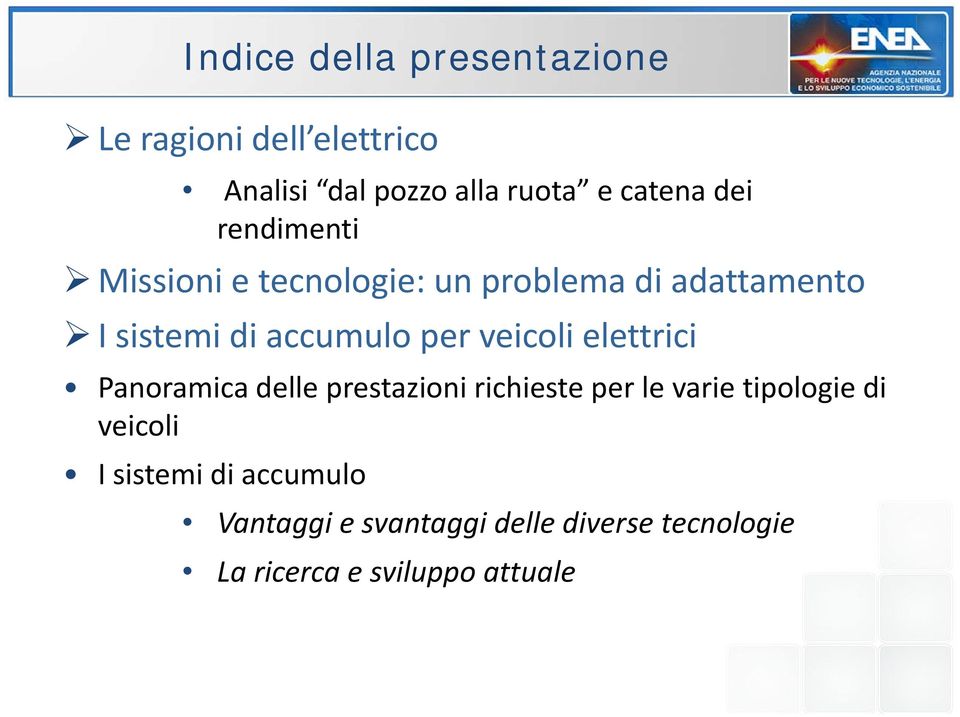 veicoli elettrici Panoramica delle prestazioni richieste per le varie tipologie di veicoli I