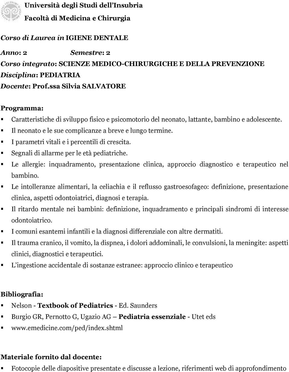 Le allergie: inquadramento, presentazione clinica, approccio diagnostico e terapeutico nel bambino.