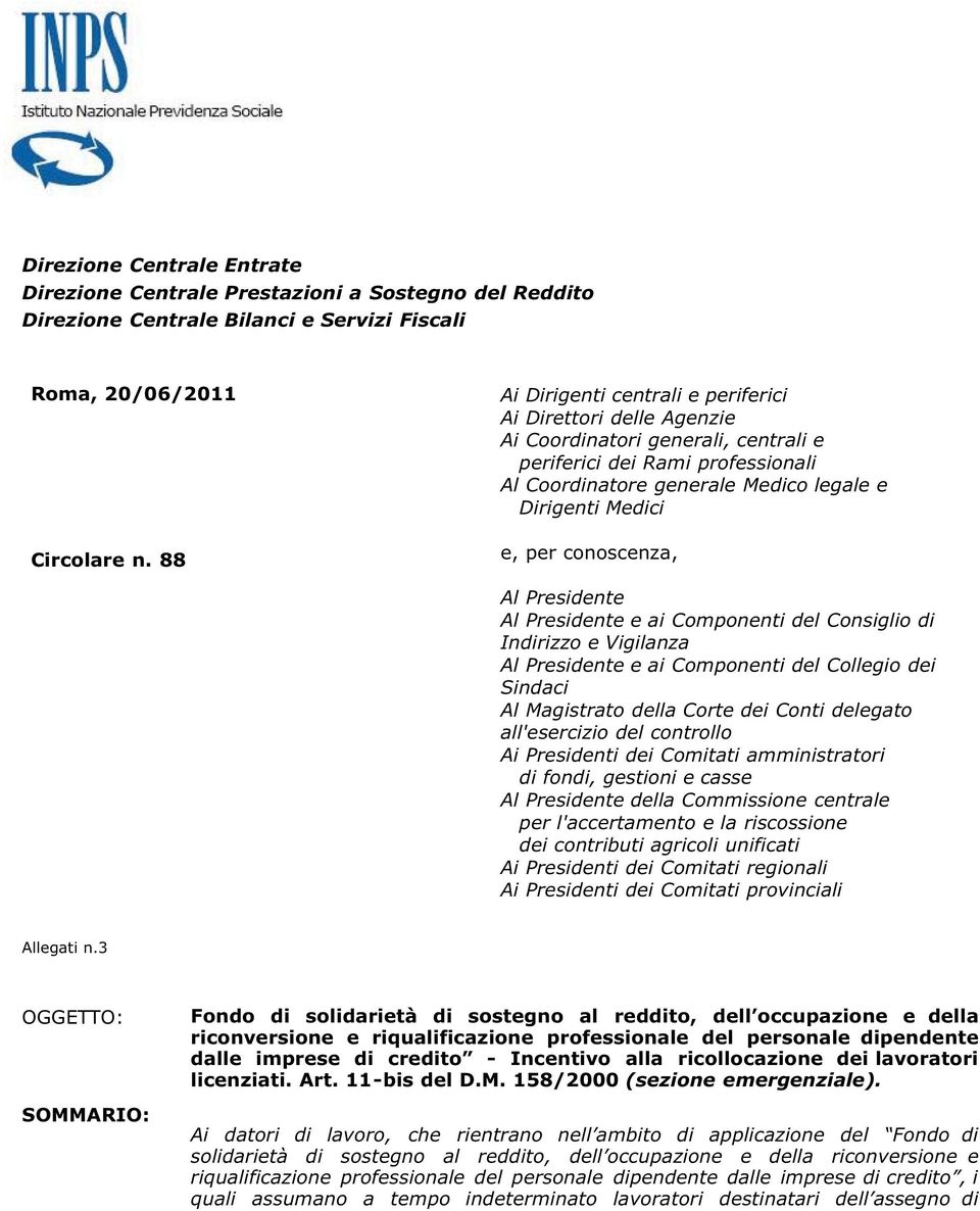 per conoscenza, Al Presidente Al Presidente e ai Componenti del Consiglio di Indirizzo e Vigilanza Al Presidente e ai Componenti del Collegio dei Sindaci Al Magistrato della Corte dei Conti delegato