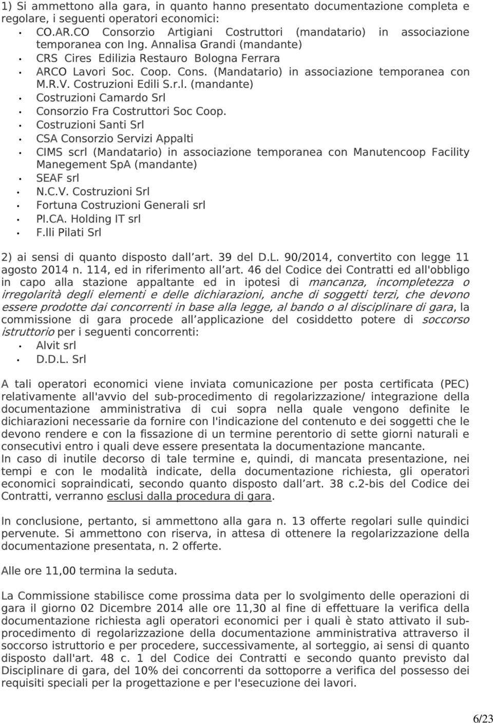 R.V. Costruzioni Edili S.r.l. (mandante) Costruzioni Camardo Srl Consorzio Fra Costruttori Soc Coop.