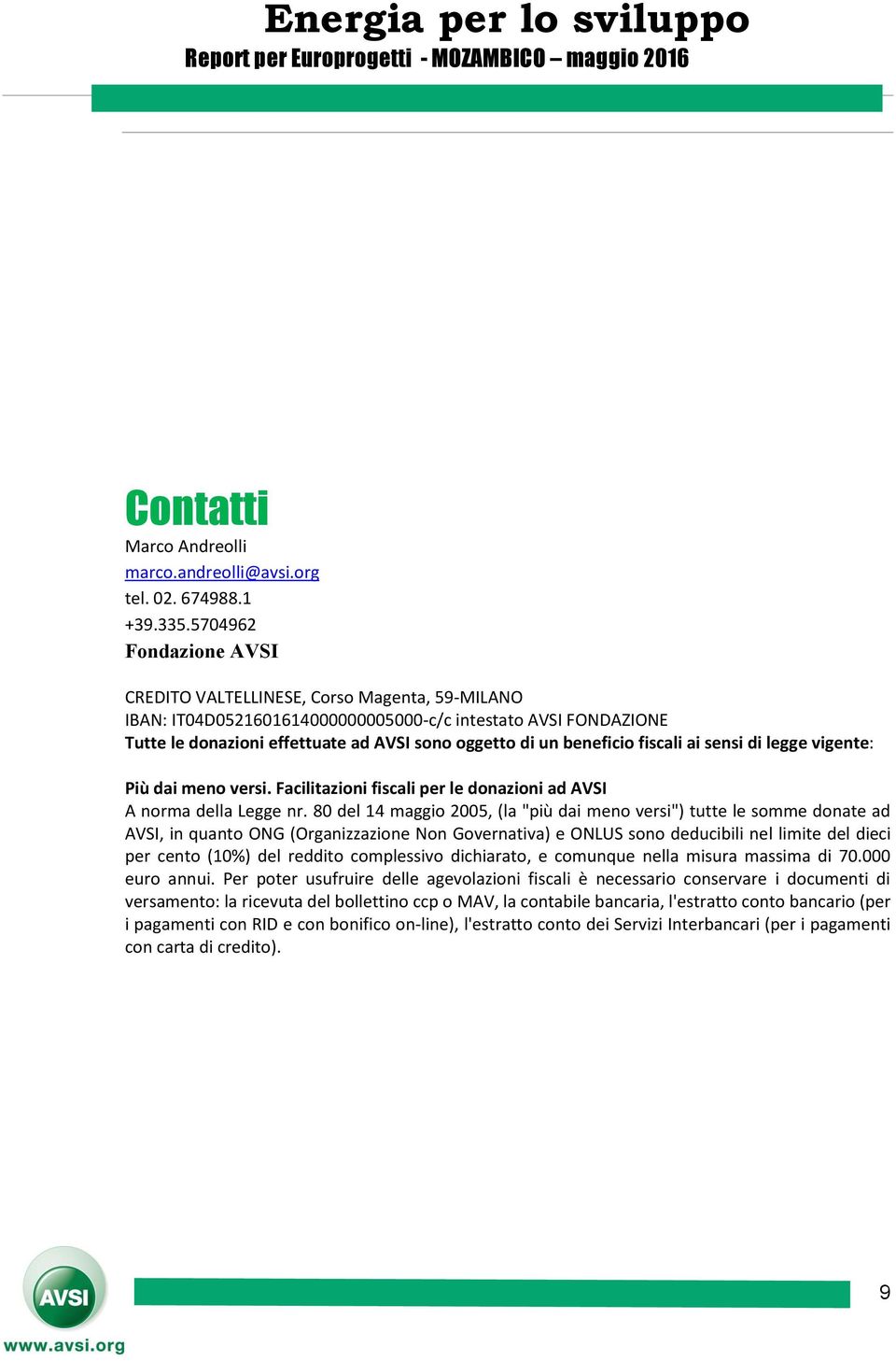 fscal a sens d legge vgente: Pù da meno vers. Facltazon fscal per le donazon ad AVSI A norma della Legge nr.