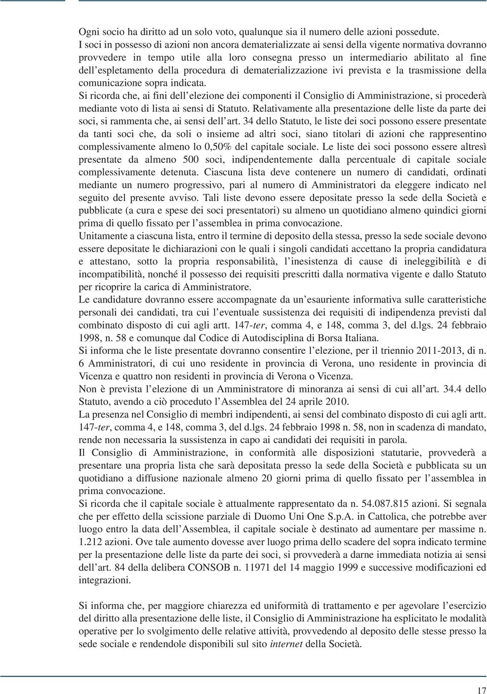 espletamento della procedura di dematerializzazione ivi prevista e la trasmissione della comunicazione sopra indicata.