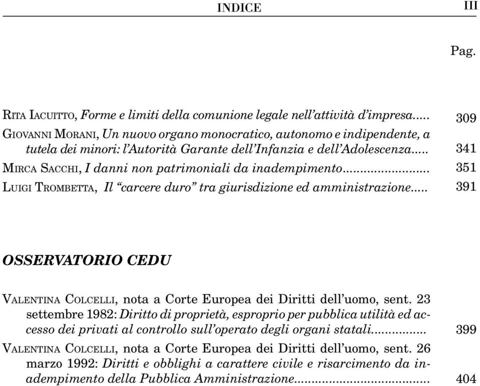 .. Mirca Sacchi, I danni non patrimoniali da inadempimento... Luigi Trombetta, Il carcere duro tra giurisdizione ed amministrazione.