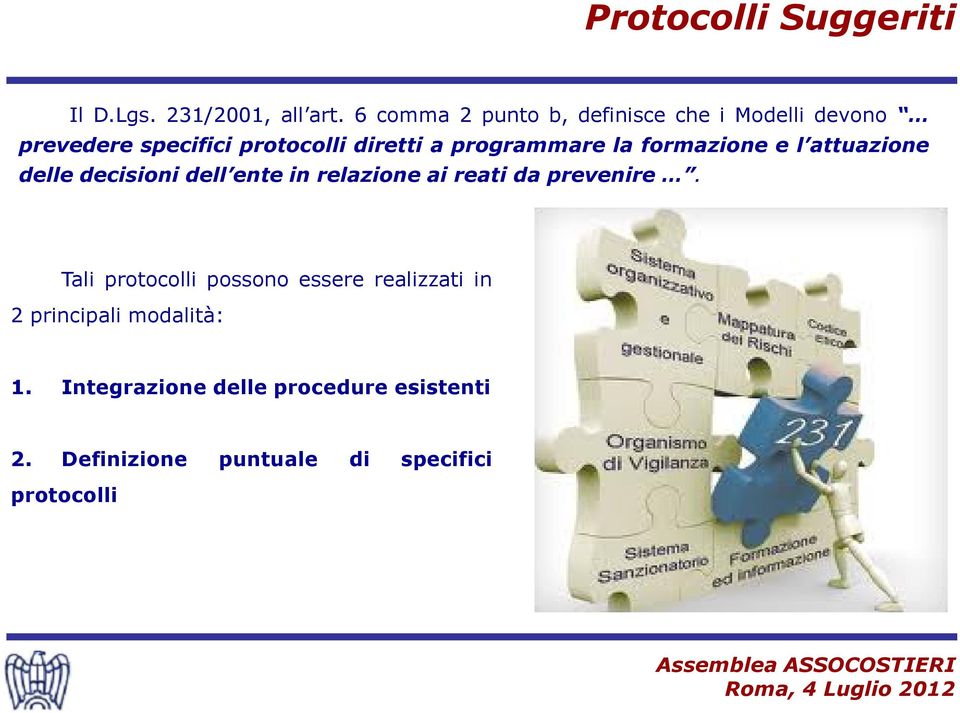 programmare la formazione e l attuazione delle decisioni dell ente in relazione ai reati da