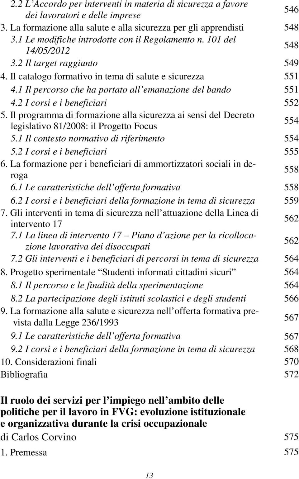 1 Il percorso che ha portato all emanazione del bando 551 4.2 I corsi e i beneficiari 552 5.