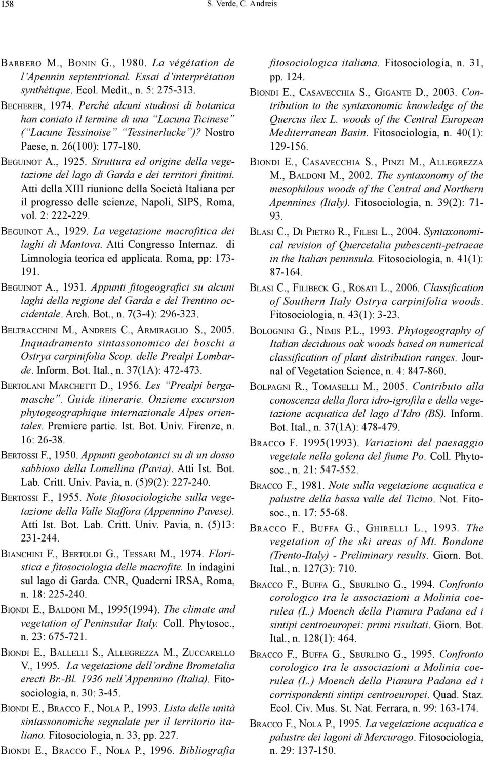 Struttura ed origine della vegetazione del lago di Garda e dei territori finitimi. Atti della XIII riunione della Società Italiana per il progresso delle scienze, Napoli, SIPS, Roma, vol. 2: 222-229.