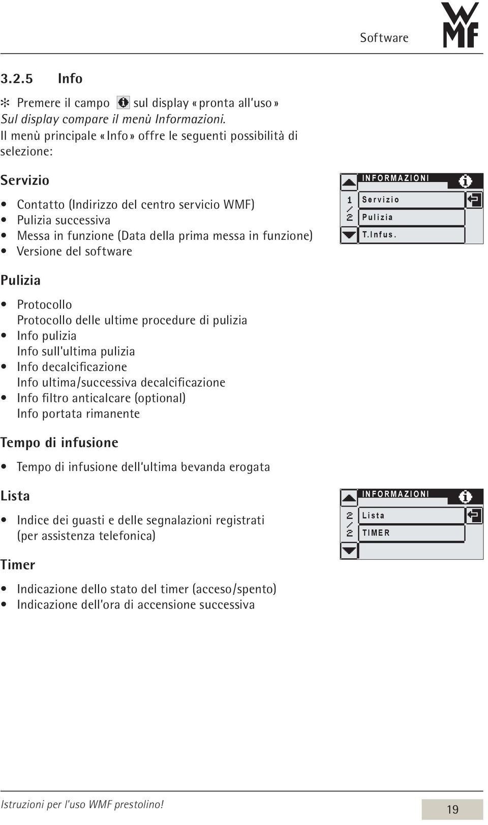 Versione del software INFORMAZIONI Servizio Pulizia T.Infus.