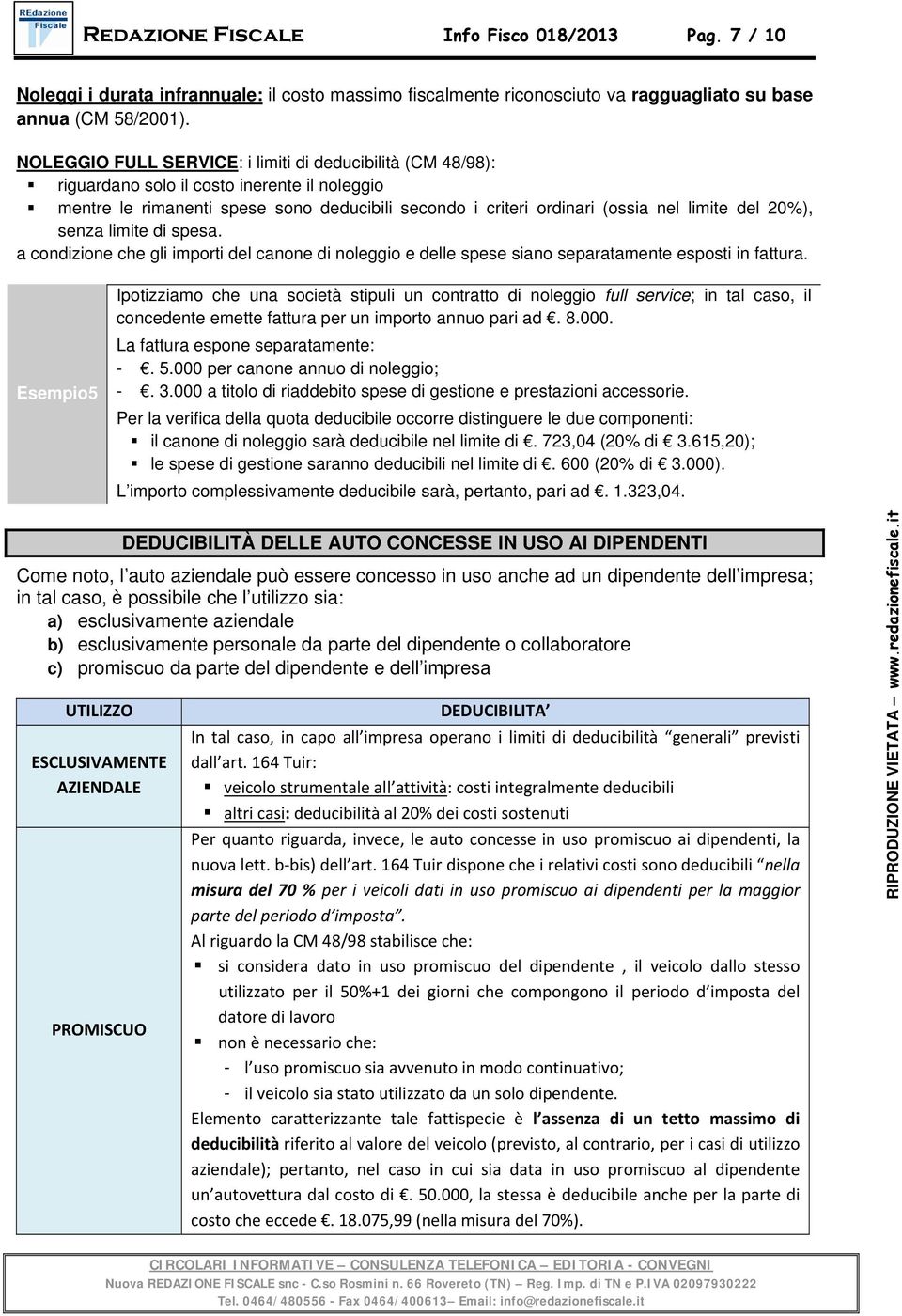 20%), senza limite di spesa. a condizione che gli importi del canone di noleggio e delle spese siano separatamente esposti in fattura.