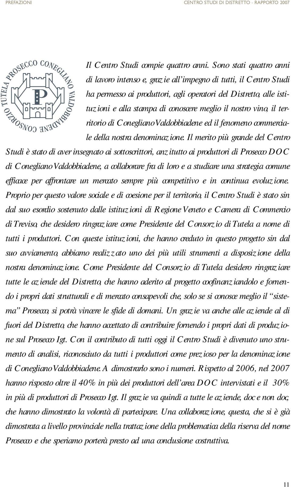 il nostro vino, il territorio di Conegliano Valdobbiadene ed il fenomeno commerciale della nostra denominazione.