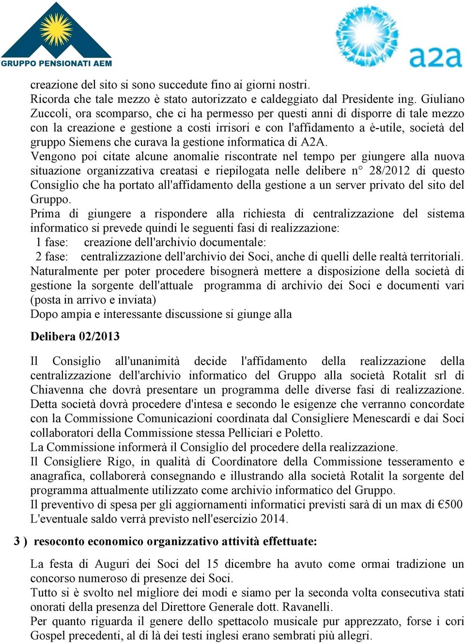 che curava la gestione informatica di A2A.