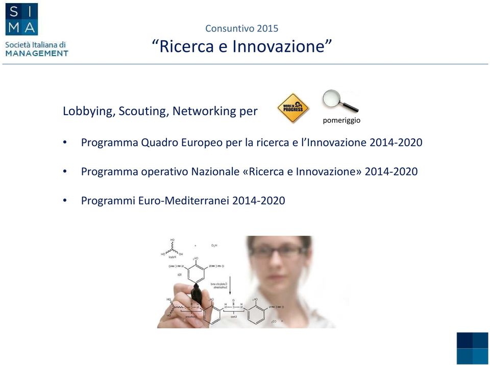 ricerca e l Innovazione 2014-2020 Programma operativo