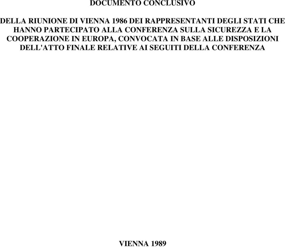 SULLA SICUREZZA E LA COOPERAZIONE IN EUROPA, CONVOCATA IN BASE