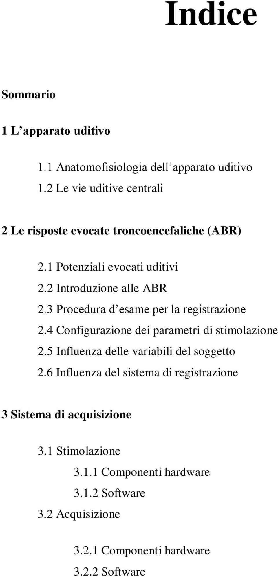 3 Procedura d esame per la registrazione 2.4 Configurazione dei parametri di stimolazione 2.