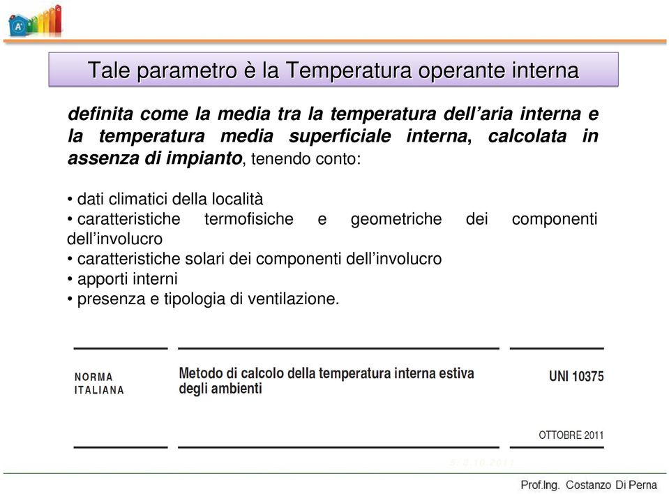 della località caratteristiche termofisiche e geometriche dei componenti dell involucro caratteristiche solari