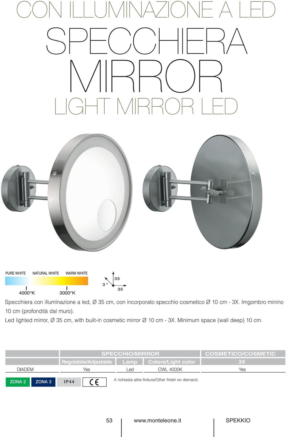 Led lighted mirror, Ø 35 cm, with built-in cosmetic mirror Ø 10 cm - 3X. Minimum space (wall deep) 10 cm.