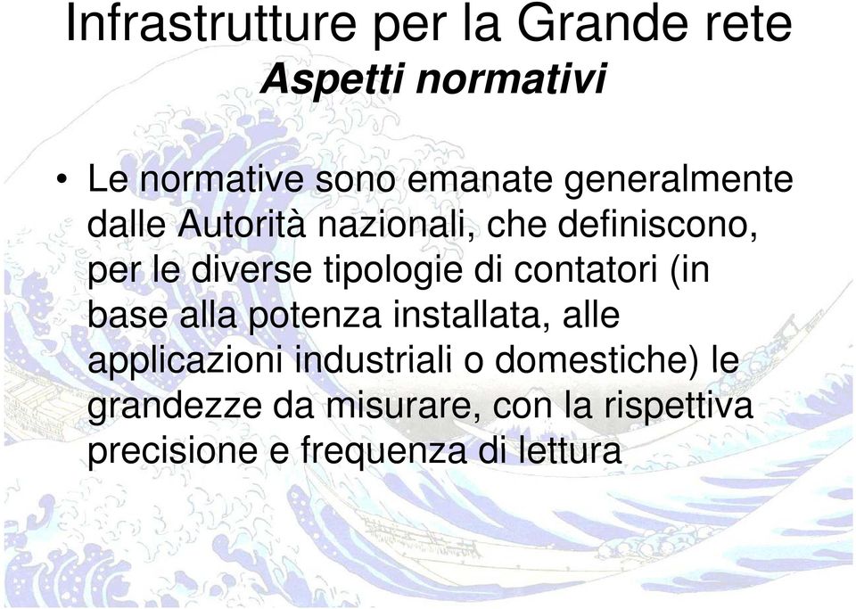 di contatori (in base alla potenza installata, alle applicazioni industriali o