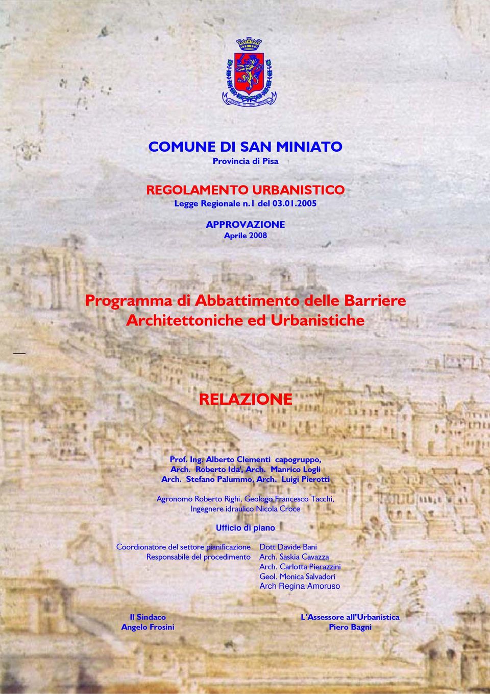 Roberto Ida', Arch. Manrico Logli Arch. Stefano Palummo, Arch.