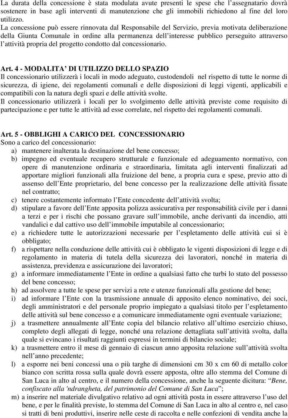 attività propria del progetto condotto dal concessionario. Art.