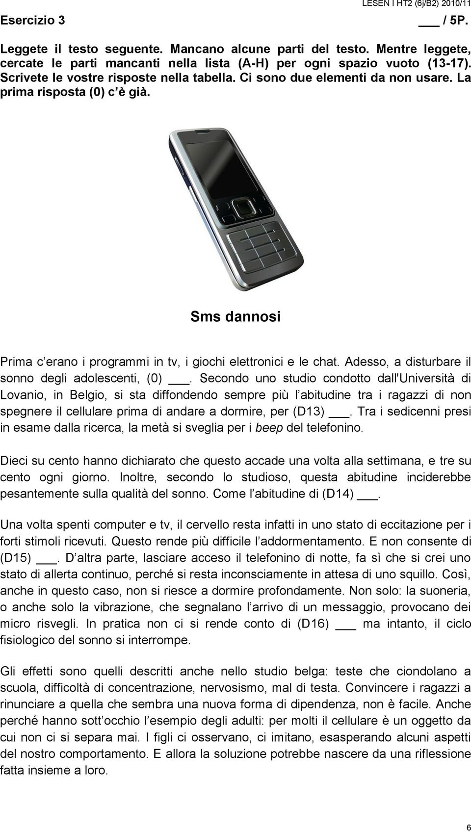 Adesso, a disturbare il sonno degli adolescenti, (0).