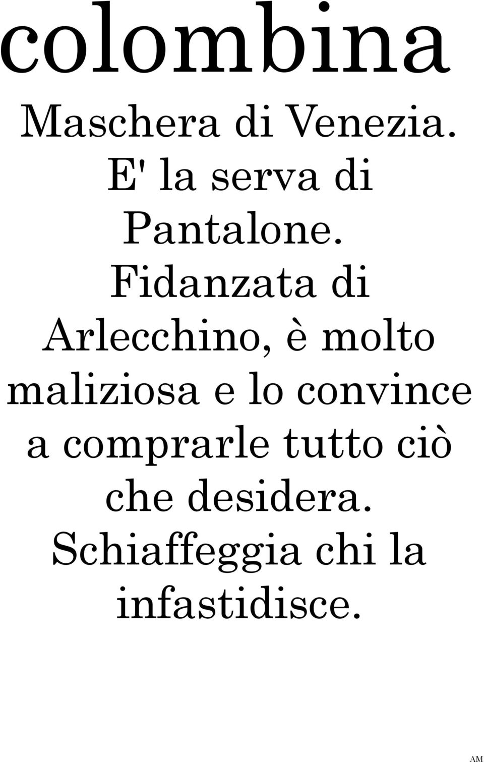 Fidanzata di Arlecchino, è molto maliziosa e