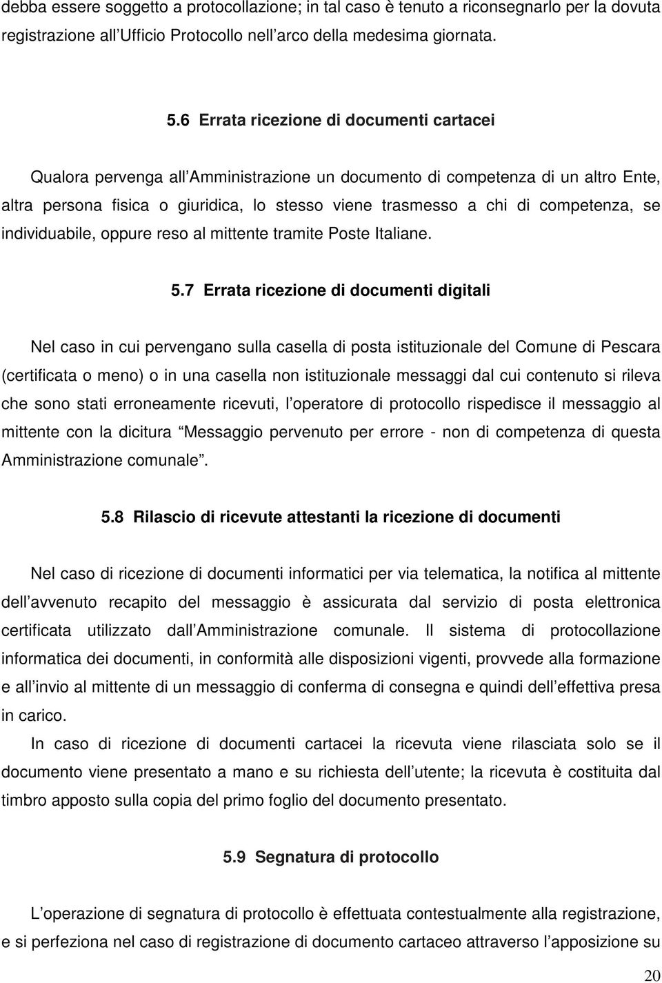 competenza, se individuabile, oppure reso al mittente tramite Poste Italiane. 5.