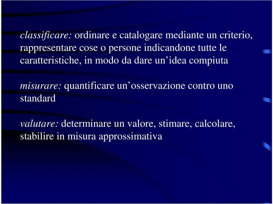 idea compiuta misurare: quantificare un osservazione contro uno standard